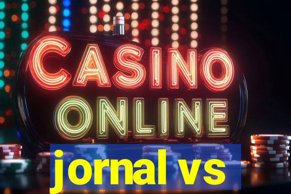 jornal vs